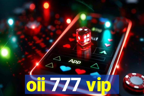 oii 777 vip